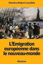 L'Emigration Européenne Dans Le Nouveau-Monde