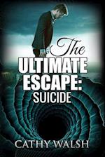 The Ultimate Escape:: Suicide 