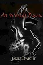 As Worlds Burn