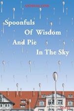 Spoonfuls of Wisdom and Pie in the Sky