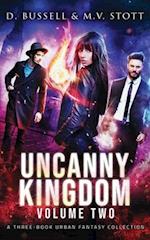 Uncanny Kingdom: Volume Two: An Uncanny Kingdom Urban Fantasy 