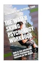 The Water Skiing Psychology Workbook