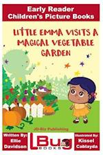 Little Emma Visits a Magical Vegetable Garden - Early Reader - Children's Picture Books