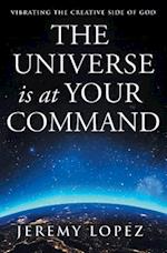 The Universe Is at Your Command