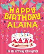 Happy Birthday Alaina - The Big Birthday Activity Book