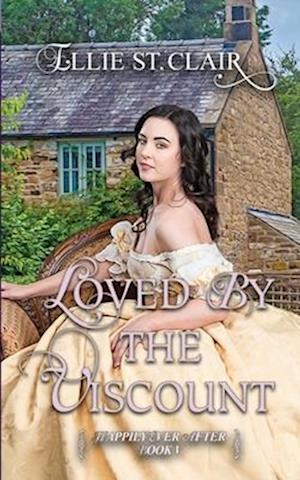 Loved by the Viscount: A Historical Regency Romance