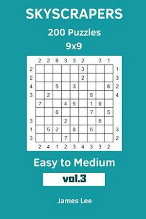 Skyscrapers Puzzles - 200 Easy to Medium 9x9 Vol. 3