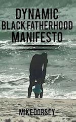 Dynamic Black Fatherhood Manifesto