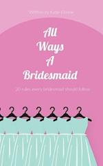 All Ways A Bridesmaid