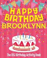 Happy Birthday Brooklynn - The Big Birthday Activity Book