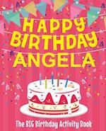 Happy Birthday Angela - The Big Birthday Activity Book