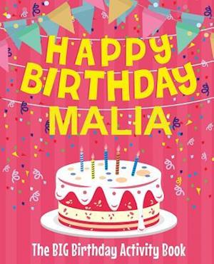 Happy Birthday Malia - The Big Birthday Activity Book