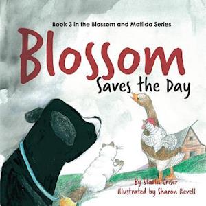 Blossom Saves the Day: Book 3 in the Blossom and Matilda Series