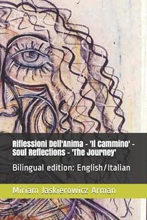 Riflessioni Dell'anima -Soul Reflections - 'il Cammino' - 'the Journey'