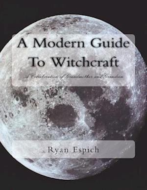 A Modern Guide to Witchcraft