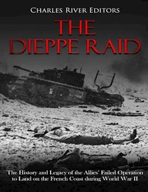 The Dieppe Raid