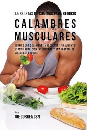 45 Recetas de Comidas Para Reducir Calambres Musculares