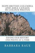 Hope British Columbia and Area Canada in Colour Photos
