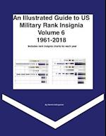 An Illustrated Guide to Us Military Rank Insignia Volume 6 1961-2018