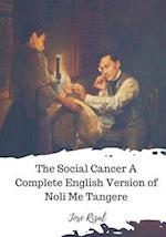 The Social Cancer a Complete English Version of Noli Me Tangere