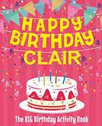 Happy Birthday Clair - The Big Birthday Activity Book