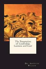 The Temptation of Leadership, Laziness and Lust!