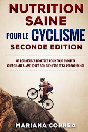 Nutrition Saine Pour Le Cyclisme Seconde Edition