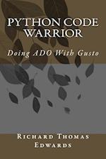 Python Code Warrior - Doing ADO with Gusto
