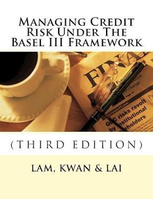 Managing Credit Risk Under the Basel III Framework