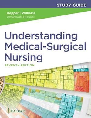 Study Guide for Understanding Medical Surgical Nursing