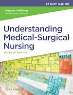 Study Guide for Understanding Medical Surgical Nursing