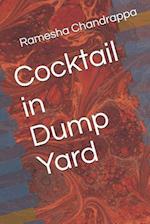 Cocktail in Dump Yard