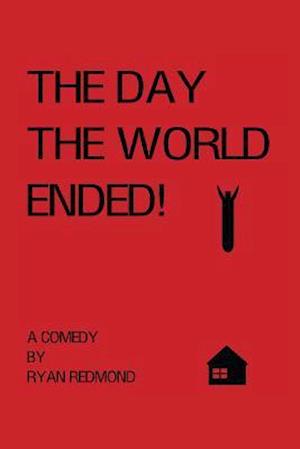 The Day the World Ended!