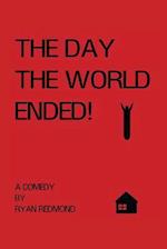 The Day the World Ended!