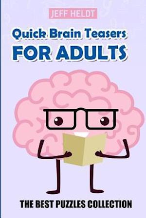 Quick Brain Teasers For Adults: Mirukuti Puzzles - The Best Puzzles Collection