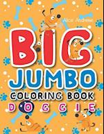 Big Jumbo Coloring Book Doggie: coloring and activity books for kids ages 4-8 