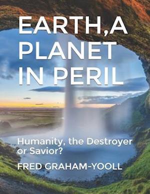 Earth a Planet in Mortal Peril