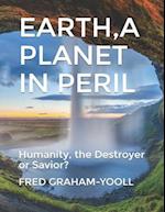 Earth a Planet in Mortal Peril