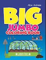 Big Jumbo Coloring Book Garden: coloring and activity books for kids ages 4-8 