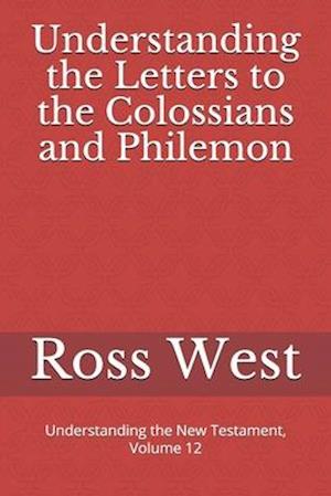 Understanding the Letters to the Colossians and Philemon