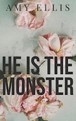 He Is the Monster