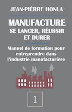 Manufacture - Se Lancer, Réussir Et Durer