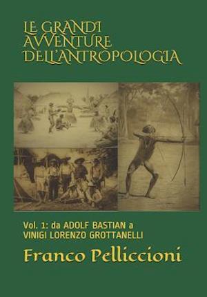 Le Grandi Avventure Dell'antropologia