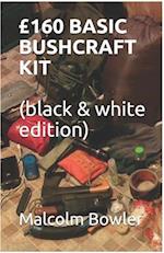 £160 Basic Bushcraft Kit (Black & White Edition)