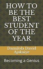 How to Be the Best Student of the Year