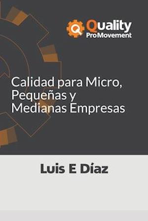 Calidad Para Micro, Pequeñas Y Medianas Empresas