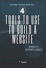 4 Tools to Use to Build a Website Easily & Effortlessly