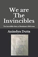 We are The Invincibles: The Incredible Story of Bradman's 1948 Team 