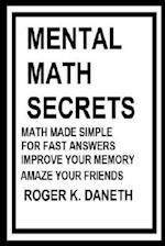 Mental Math Secrets, Math Made Simple for Fast Answers, Improve Your Memory