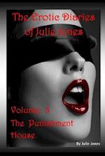 The Erotic Diaries of Julie Jones: The Punishment House - Volume 3 